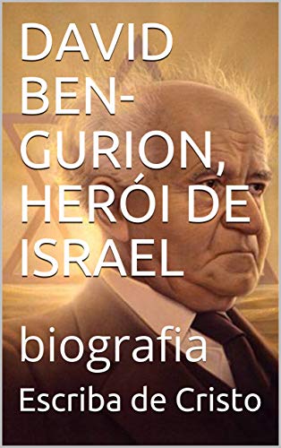 Capa do livro: DAVID BEN-GURION, HERÓI DE ISRAEL: biografia - Ler Online pdf