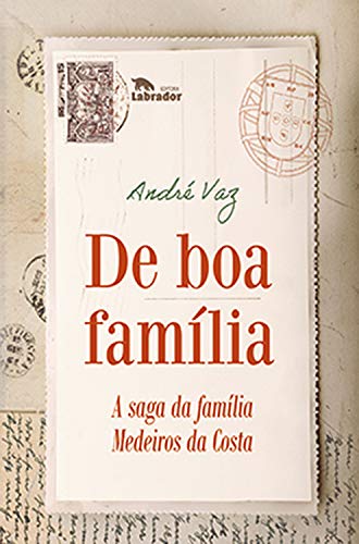 Capa do livro: De boa família: A saga da família Medeiros da Costa - Ler Online pdf