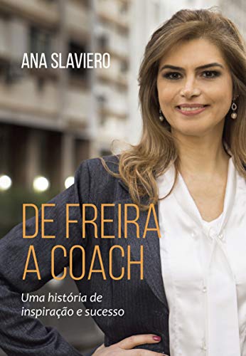 Livro PDF: De Freira a Coach: Uma História de Inspiração e Sucesso