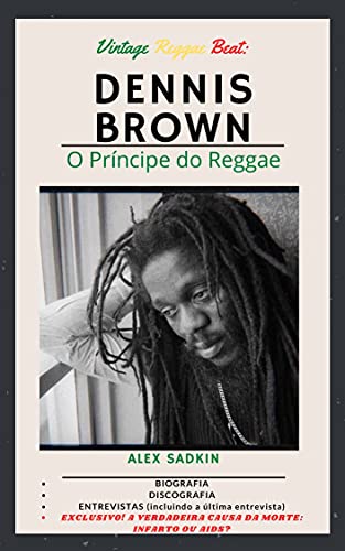 Livro PDF Dennis Brown – Príncipe do Reggae (Vintage Reggae Beat Livro 4)