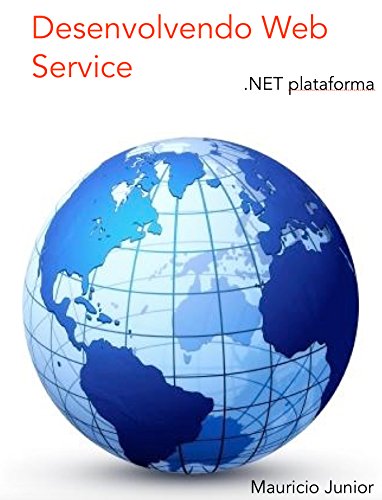 Livro PDF: Desenvolvendo Web Service: Linguagem C# e plataforma ASP.NET