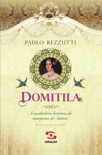 Livro PDF Domitila: A verdadeira história da marquesa de Santos