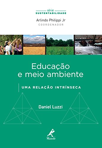 Capa do livro: Educação e Meio Ambiente: uma Relação Intrínseca (Série Sustentabilidade) - Ler Online pdf