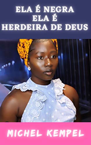 Capa do livro: Ela é Negra Ela é Herdeira de Deus: Baseado Em Fatos Reais - Ler Online pdf