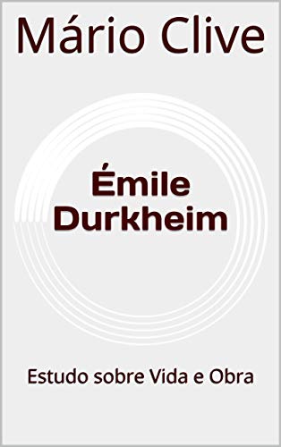 Livro PDF Émile Durkheim: Estudo sobre Vida e Obra