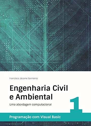 Livro PDF Engenharia Civil e Ambiental: Uma abordagem computacional (Programação com Visual Basic Livro 1)