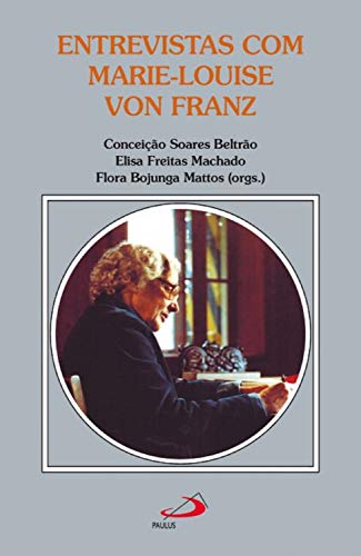 Capa do livro: Entrevistas com Mrie-Louise Von Franz (Amor e psique) - Ler Online pdf
