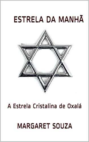 Livro PDF Estrela da Manhã: A Estrela Cristalina de Oxalá