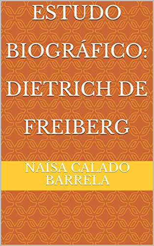 Capa do livro: Estudo Biográfico: Dietrich de Freiberg - Ler Online pdf