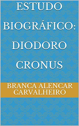 Capa do livro: Estudo Biográfico: Diodoro Cronus - Ler Online pdf