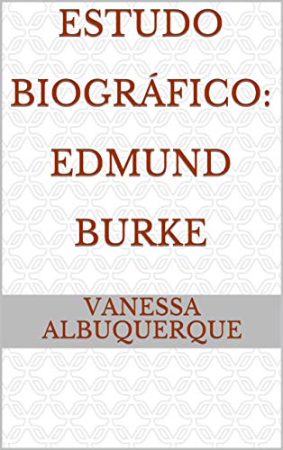 Capa do livro: Estudo Biográfico: Edmund Burke - Ler Online pdf