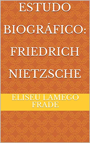 Capa do livro: Estudo Biográfico: Friedrich Nietzsche - Ler Online pdf