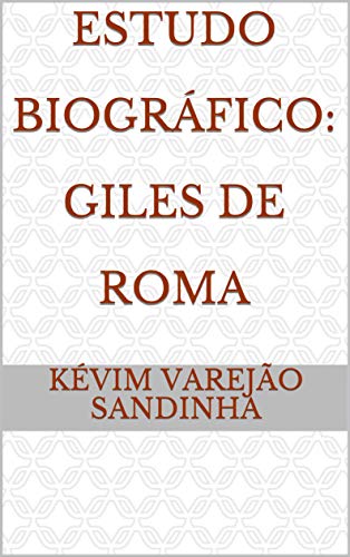 Capa do livro: Estudo Biográfico: Giles de Roma - Ler Online pdf