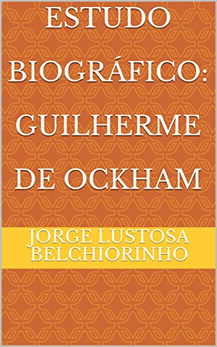 Capa do livro: Estudo Biográfico: Guilherme de Ockham - Ler Online pdf