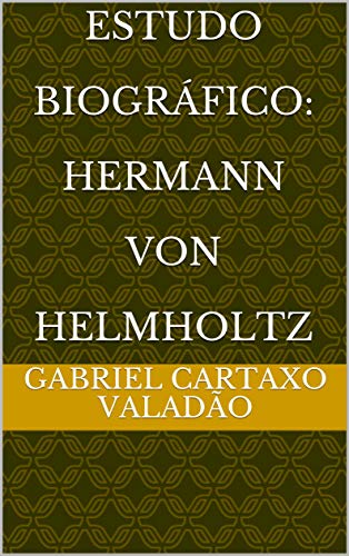 Livro PDF: Estudo Biográfico: Hermann von Helmholtz