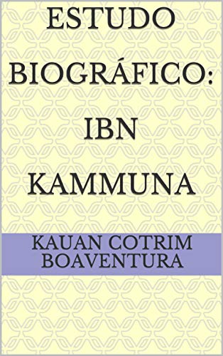 Capa do livro: Estudo Biográfico: Ibn Kammuna - Ler Online pdf