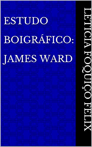 Capa do livro: Estudo Biográfico: James Ward - Ler Online pdf