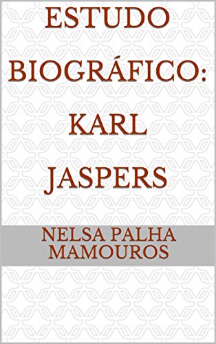 Capa do livro: Estudo Biográfico: Karl Jaspers - Ler Online pdf