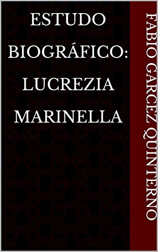 Capa do livro: Estudo Biográfico: Lucrezia Marinella - Ler Online pdf