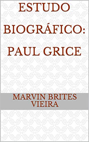 Capa do livro: Estudo Biográfico: Paul Grice - Ler Online pdf