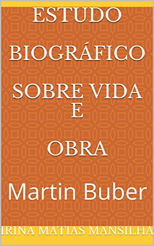 Capa do livro: Estudo Biográfico Sobre Vida E Obra: Martin Buber - Ler Online pdf