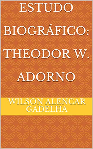 Livro PDF Estudo Biográfico: Theodor W. Adorno