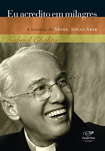 Capa do livro: Eu acredito em milagres: A história de padre Jonas Abib - Ler Online pdf