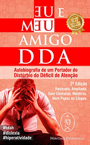 Livro PDF Eu & Meu Amigo DDA. Autobiografia de um Portador do Distúrbio de Déficit de Atenção – 2ª Edição