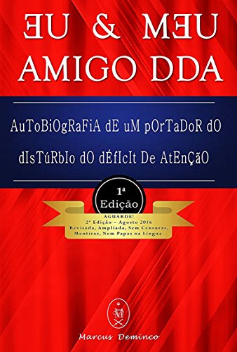 Livro PDF EU & MƎU AMIGO DDA – Autobiografia de um portador do Distúrbio do Déficit de Atenção (ou TDA/H)