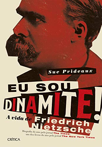 Capa do livro: Eu sou dinamite!: A vida de Friedrich Nietzsche - Ler Online pdf