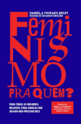 Capa do livro: Feminimo pra quem?: Para todas as mulheres, inclusive para aquelas que julgam não precisar dele - Ler Online pdf