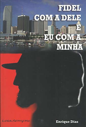 Capa do livro: Fidel com a Dele e Eu com a Minha - Ler Online pdf