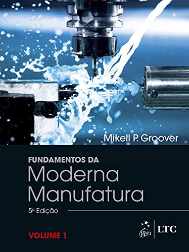 Capa do livro: Fundamentos da Moderna Manufatura Versão SI – Vol. 1 - Ler Online pdf