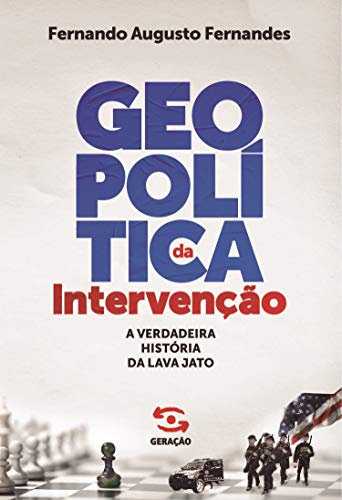 Livro PDF Geopolítica da intervenção: A verdadeira história da Lava Jato