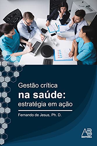 Capa do livro: Gestão Crítica na Saúde: Estratégia em Ação - Ler Online pdf