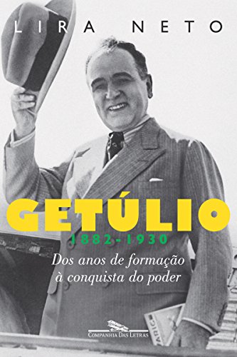 Capa do livro: Getúlio (1882-1930) – Dos Anos de Formação à Conquista do Poder - Ler Online pdf
