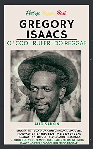 Livro PDF GREGORY ISAACS – O Cool Ruler do Reggae (Vintage Reggae Beat Livro 6)