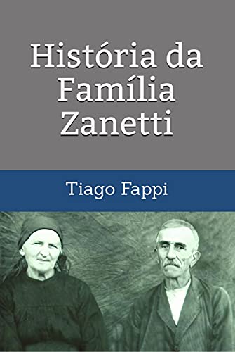 Capa do livro: História da Família Zanetti - Ler Online pdf