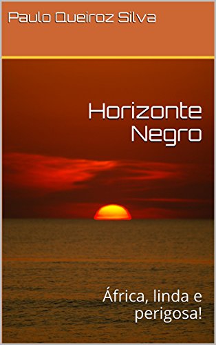 Livro PDF Horizonte Negro: África, linda e perigosa!