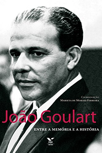 Livro PDF João Goulart: entre a memória e a história