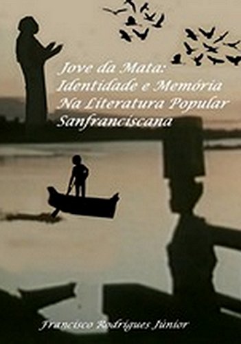 Livro PDF: JOVE DA MATA: IDENTIDADE E MEMÓRIA NA LITERATURA POPULAR SANFRANCISCANA