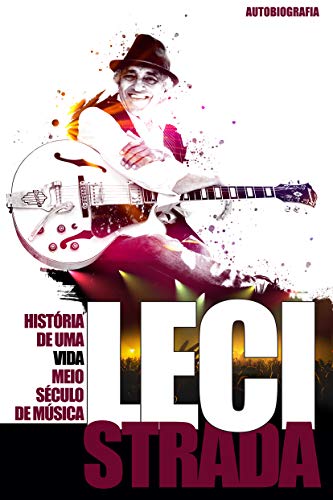 Livro PDF: Leci Strada – História de uma Vida meio Século de Música