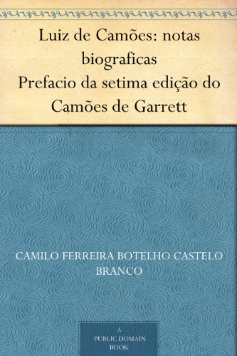 Livro PDF Luiz de Camões: notas biograficas Prefacio da setima edição do Camões de Garrett