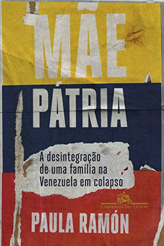 Capa do livro: Mãe pátria: A desintegração de uma família na Venezuela em colapso - Ler Online pdf
