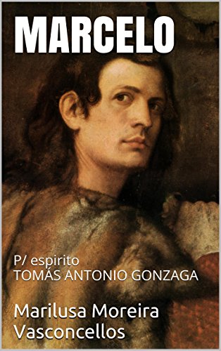 Livro PDF MARCELO: P/ espirito TOMÁS ANTONIO GONZAGA