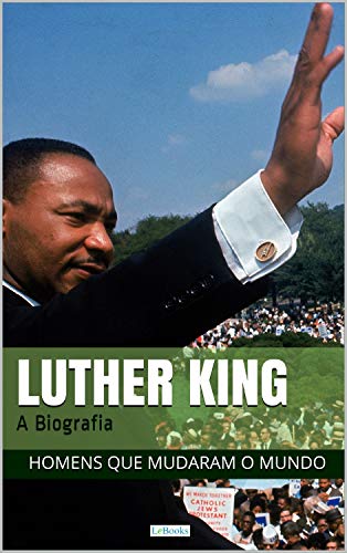 Livro PDF: Martin Luther King: A Biografia (Homens que Mudaram o Mundo)