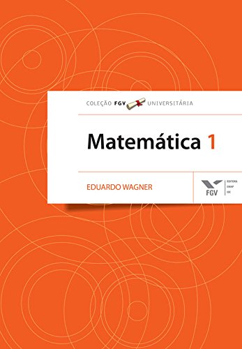 Livro PDF: Matemática 1 (FGV Universitária)