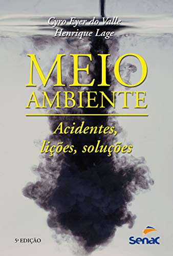 Capa do livro: Meio ambiente: acidentes, lições e soluções - Ler Online pdf