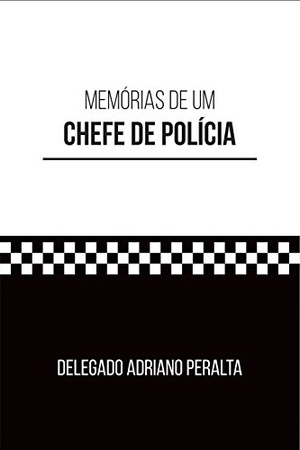 Livro PDF: Memórias de um CHEFE DE POLÍCIA