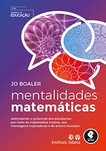 Capa do livro: Mentalidades Matemáticas: Estimulando o Potencial dos Estudantes por Meio da Matemática Criativa, das Mensagens Inspiradoras e do Ensino Inovador - Ler Online pdf
